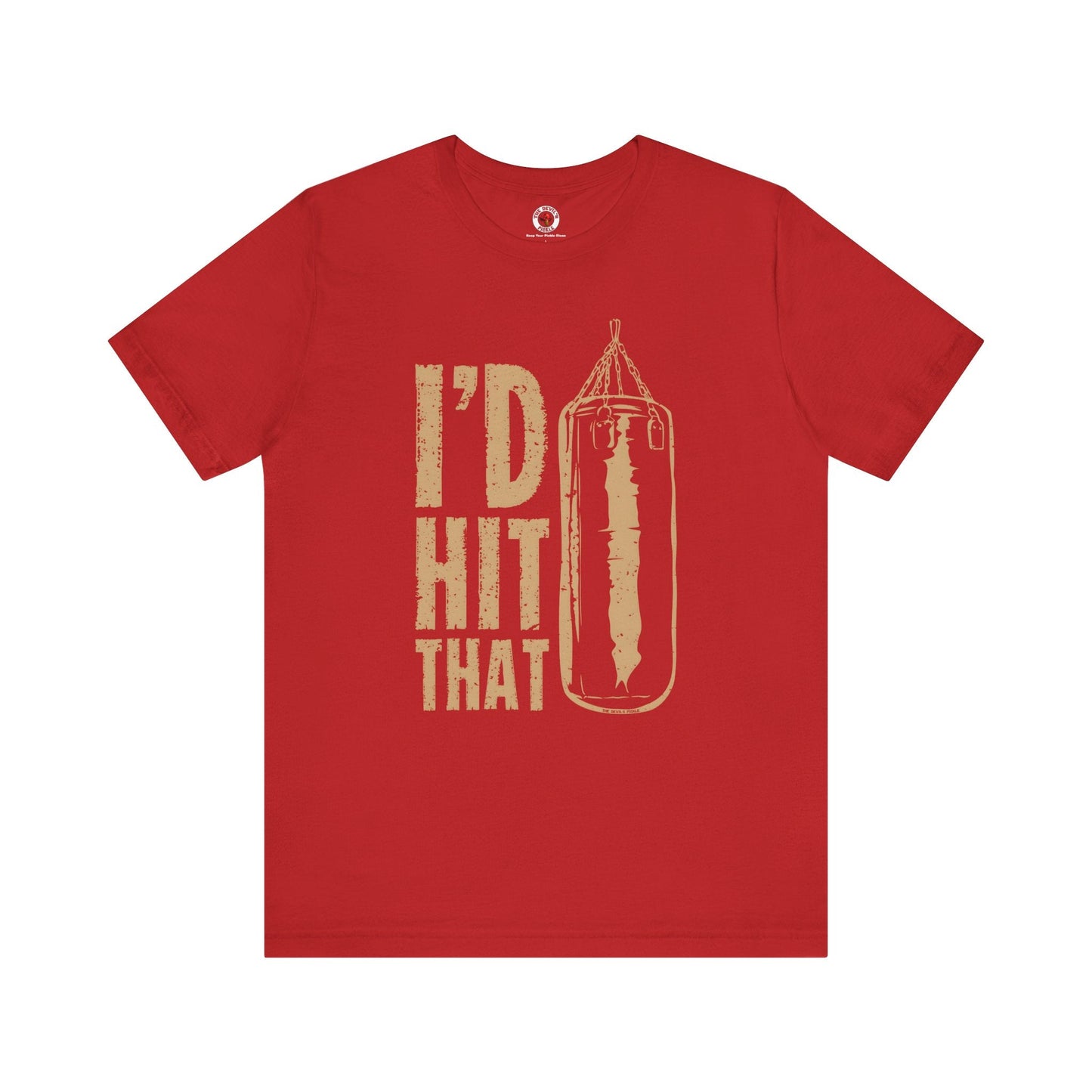 I'd Hit That T-Shirt The Devil's Pickle