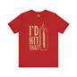 I'd Hit That T-Shirt The Devil's Pickle