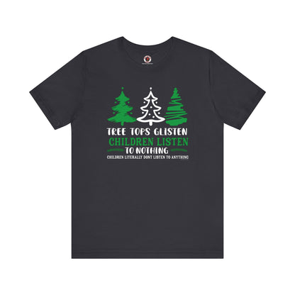 Tree Tops Glisten Children Listen to Nothing T-Shirt The Devil's Pickle