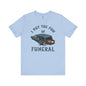 I Put The Fun In Funeral T-Shirt The Devil's Pickle