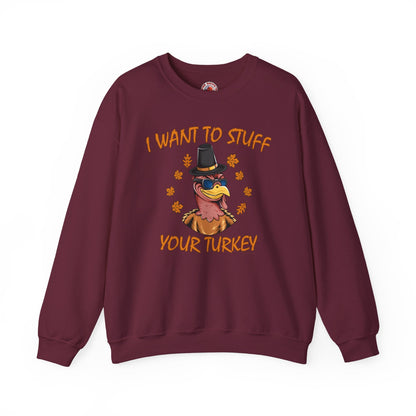 I Want To Stuff Your Turkey Crewneck Sweatshirt The Devil's Pickle