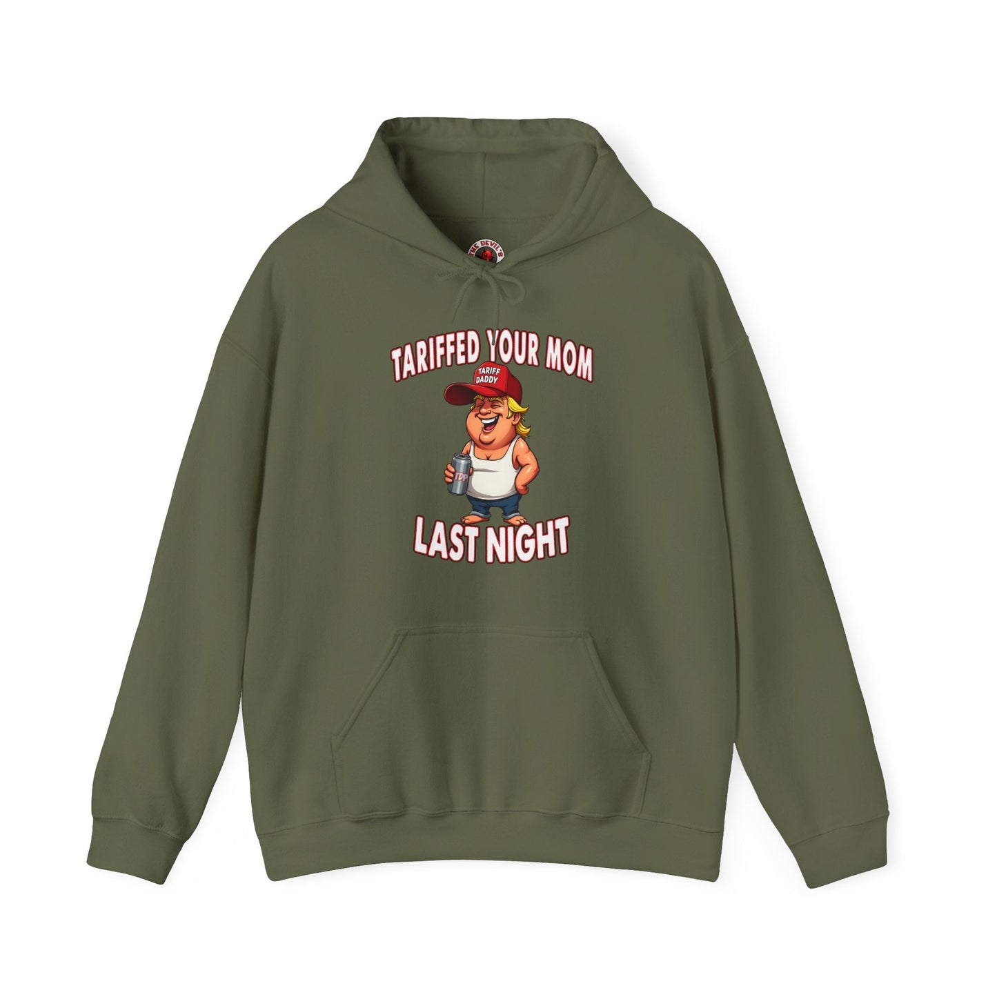 Tariffed Your Mom Last Night Hooded Sweatshirt The Devil's Pickle