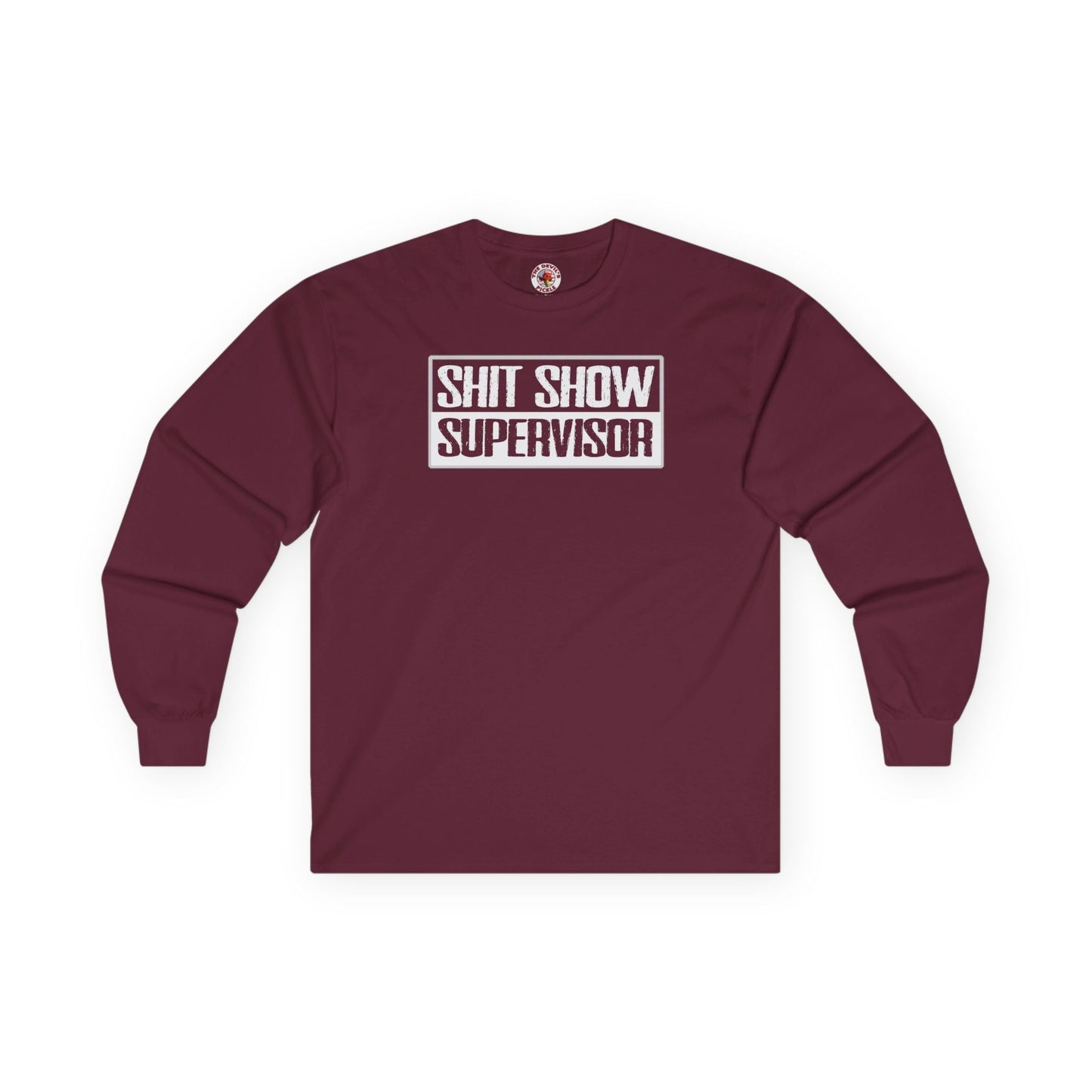 Shit Show Supervisor Long Sleeve Tee The Devil's Pickle
