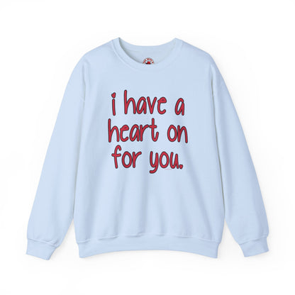 I Have A Heart On For You Crewneck Sweatshirt The Devil's Pickle