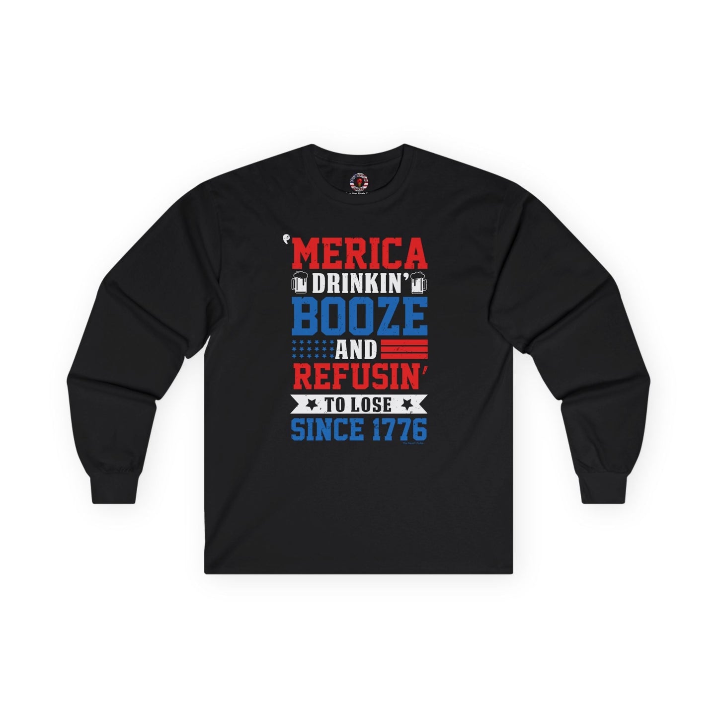 Merica Drinkin Booze And Refusin To Lose Long Sleeve Tee The Devil's Pickle
