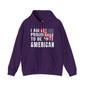 I Am Proud To Be An American Hooded Sweatshirt The Devil's Pickle