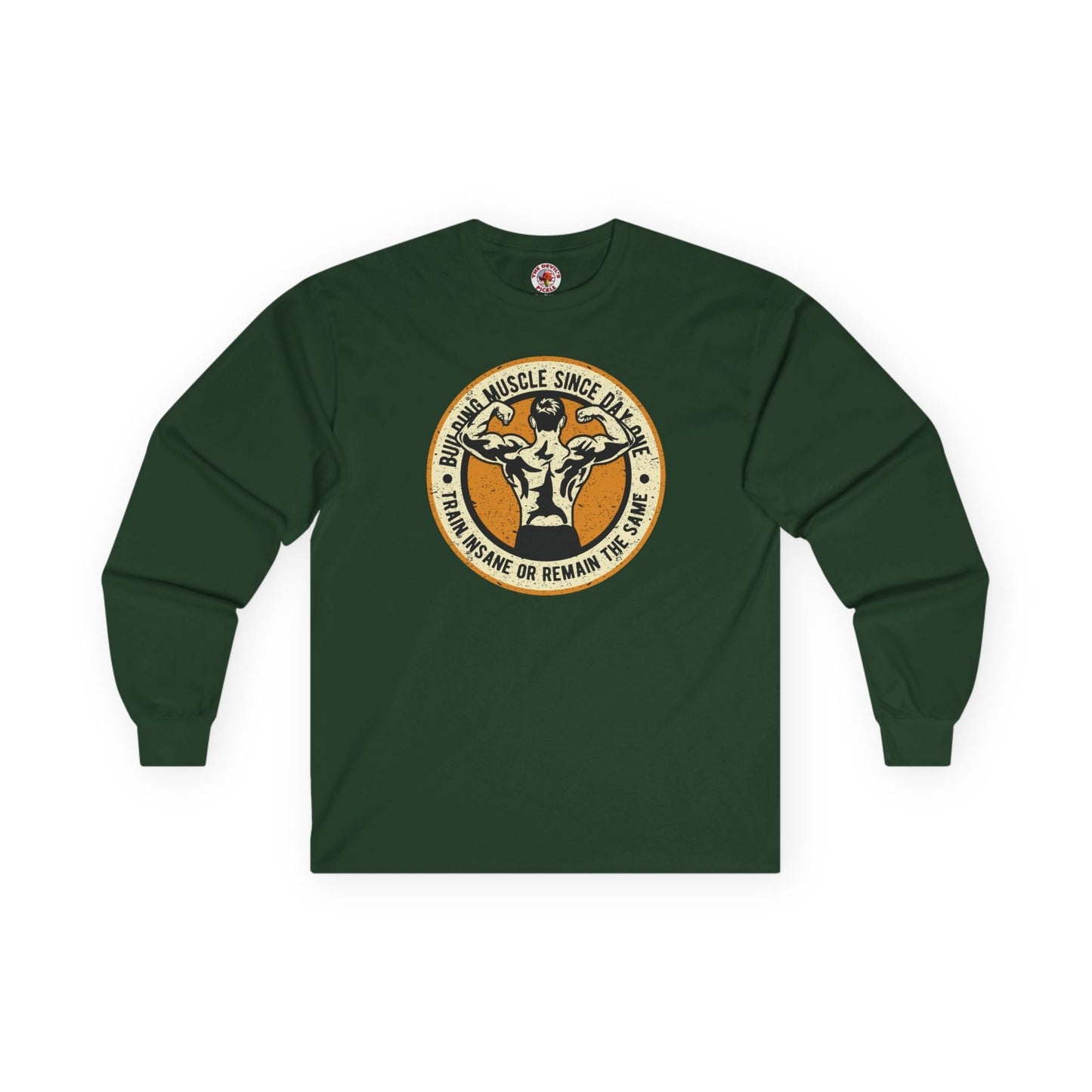 Building Muscle Since Day One Long Sleeve Tee The Devil's Pickle