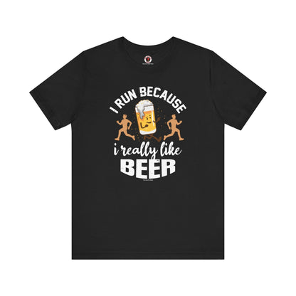 I Run Because I Really Like Beer T-Shirt The Devil's Pickle
