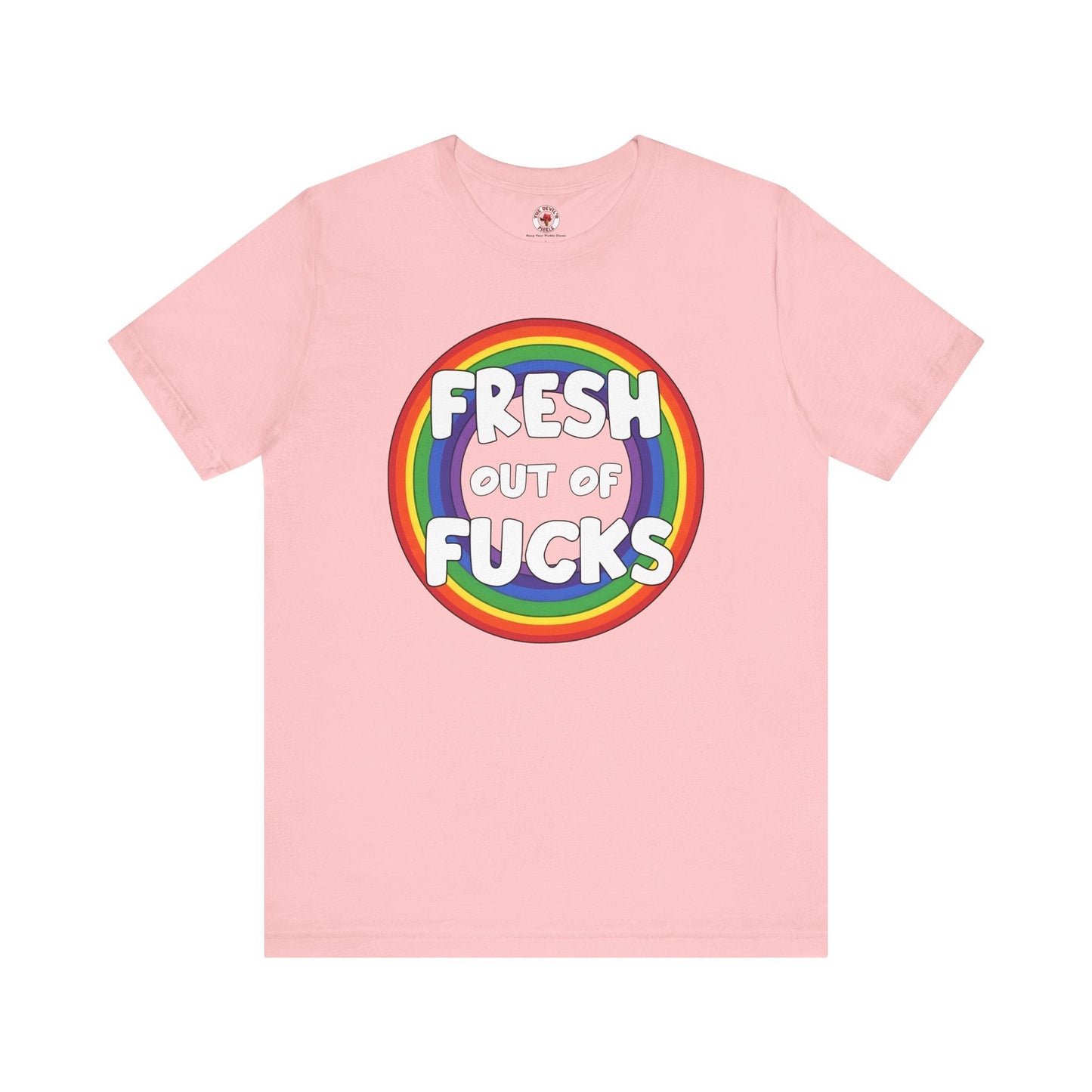 Fresh Out Of Fucks T-Shirt The Devil's Pickle