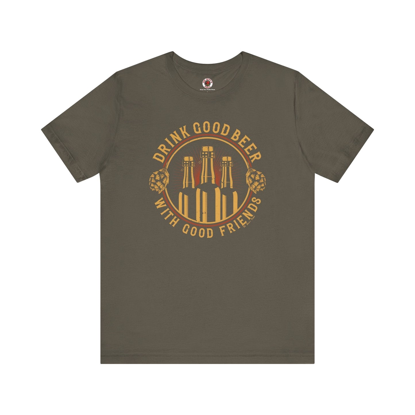 Drink Good Beer With Good Friends T-Shirt. The Devil's Pickle