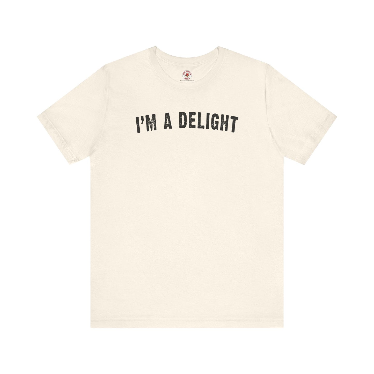 I'm A Delight T-Shirt The Devil's Pickle