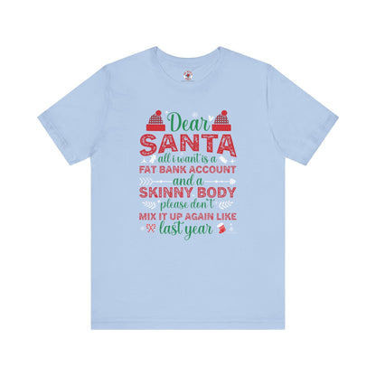 Dear Santa All I Want Is a Fat Bank Account T-Shirt