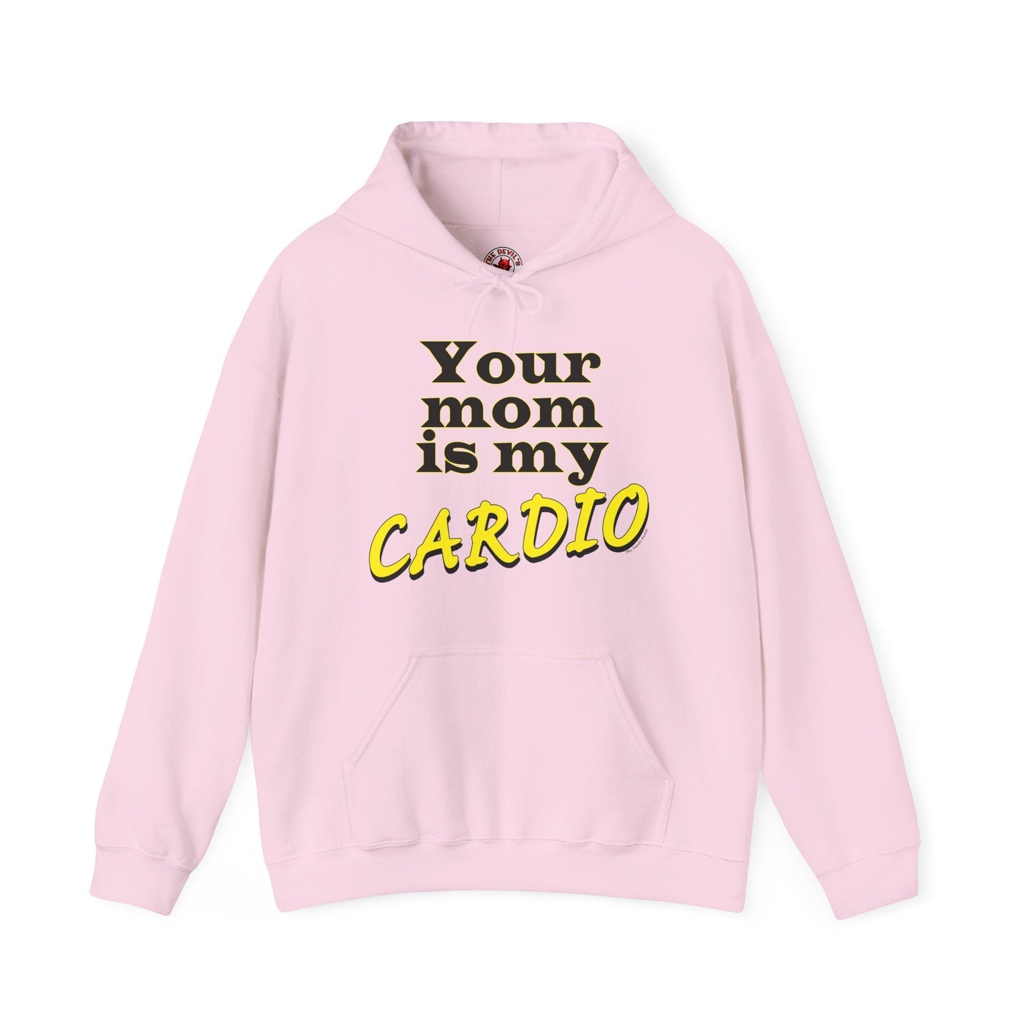 Your Mom is My Cardio Hooded Sweatshirt The Devil's Pickle