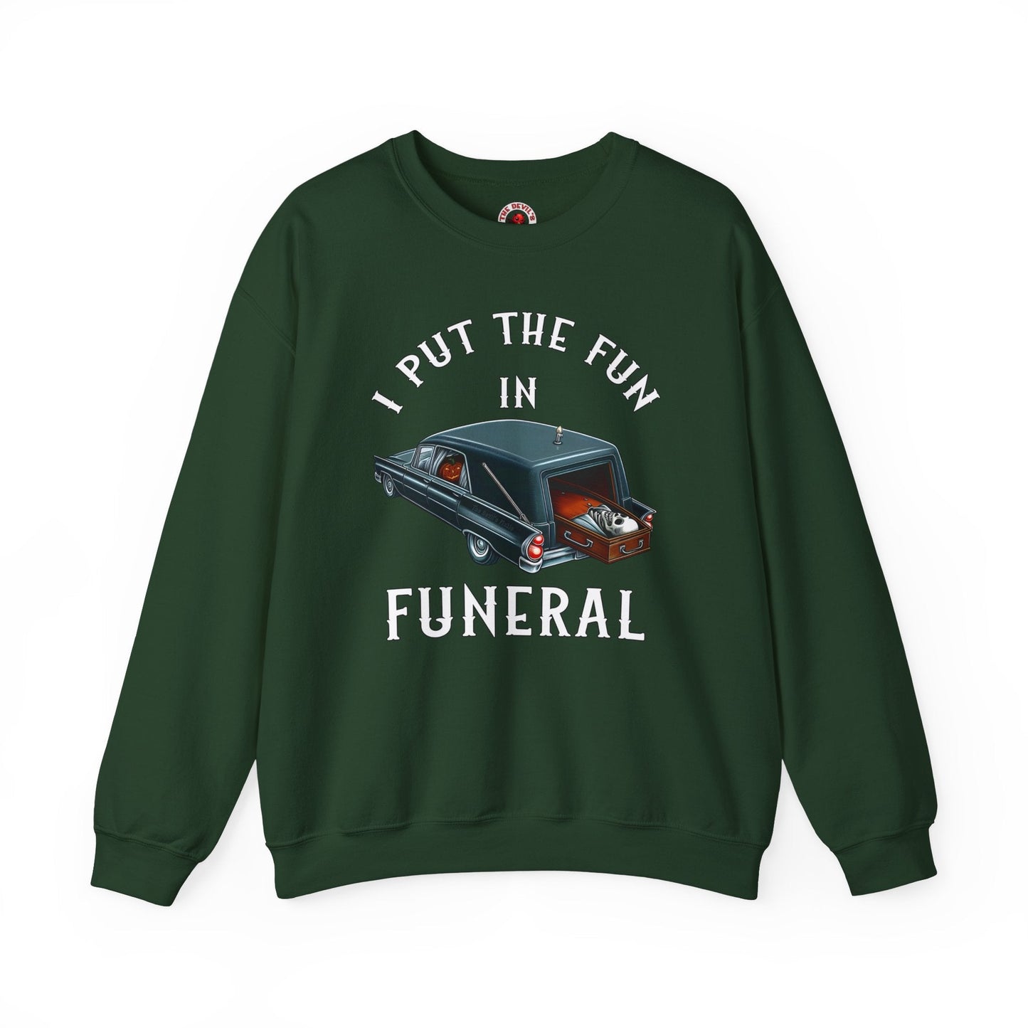 I Put The Fun In Funeral Crewneck Sweatshirt The Devil's Pickle
