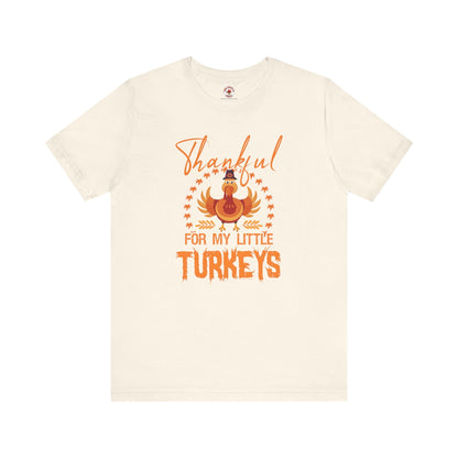 Thankful For My Little Turkeys T-Shirt