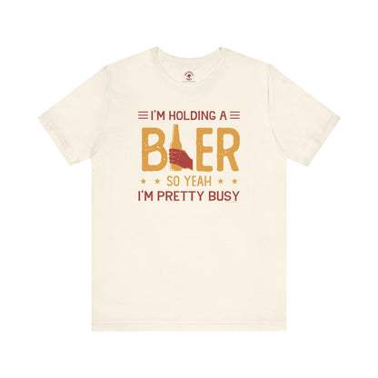 I'm Holding A Beer T-Shirt The Devil's Pickle