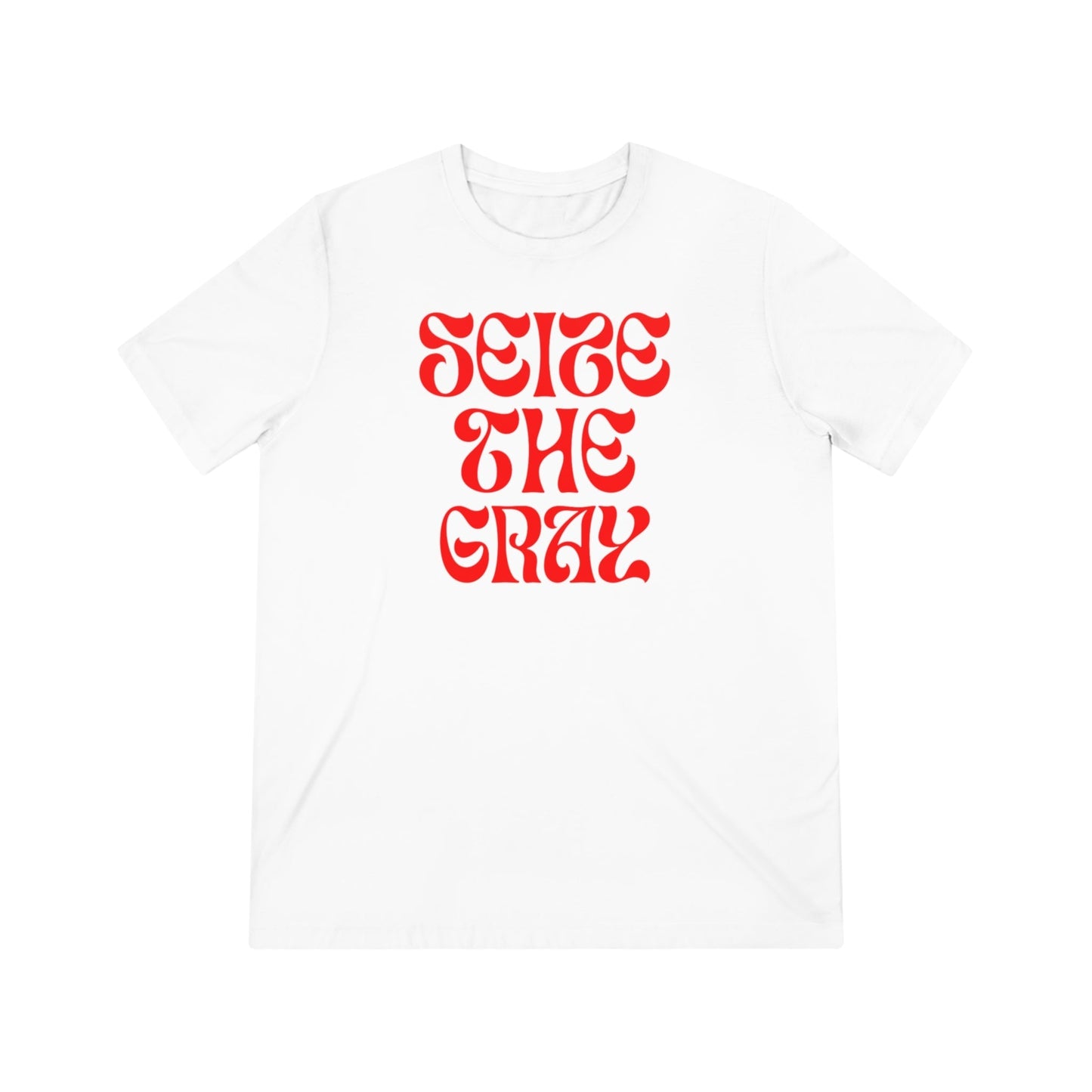 Unisex Triblend Tee "Seize the gray" Grayceful LLC