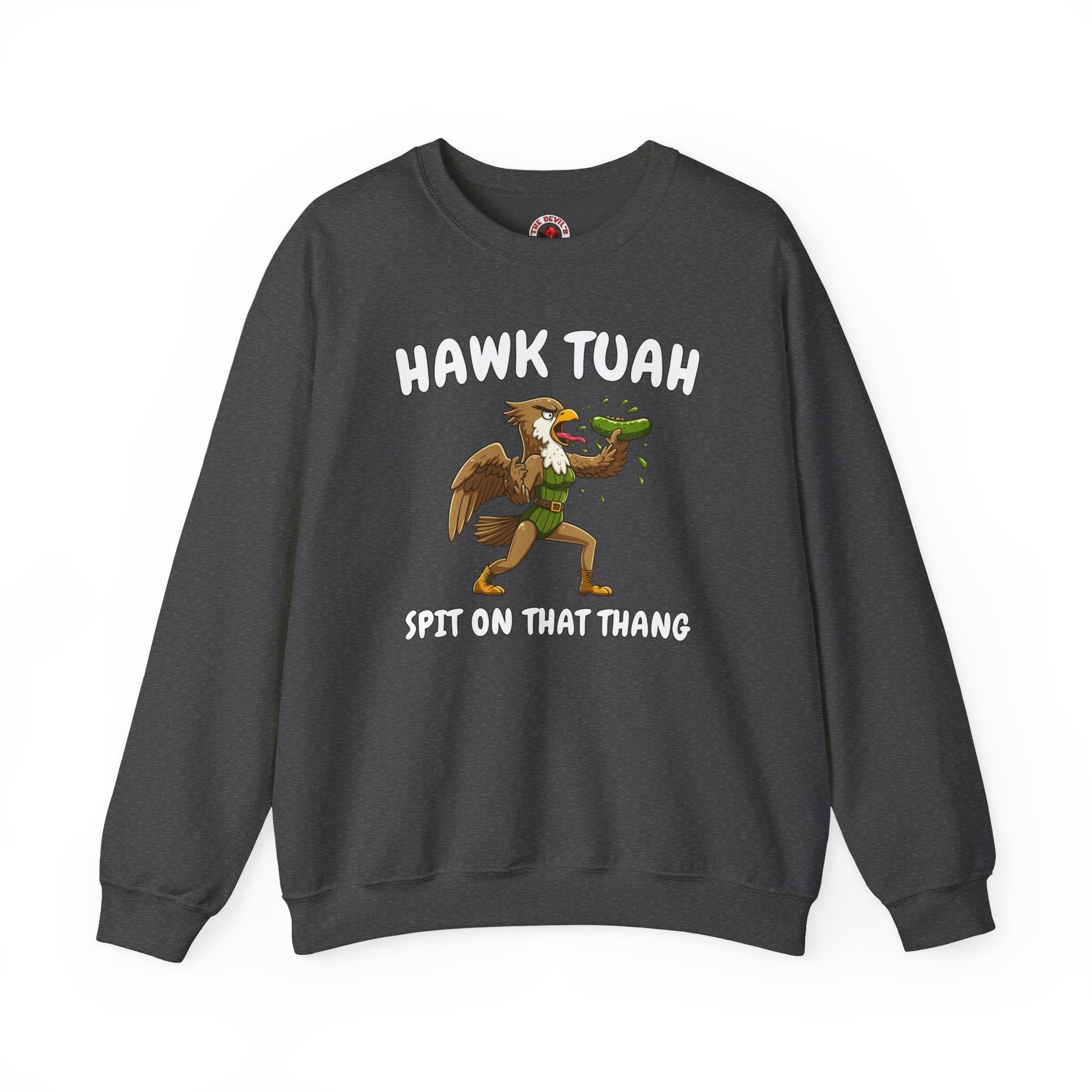 Hawk Tuah Crewneck Sweatshirt The Devil's Pickle
