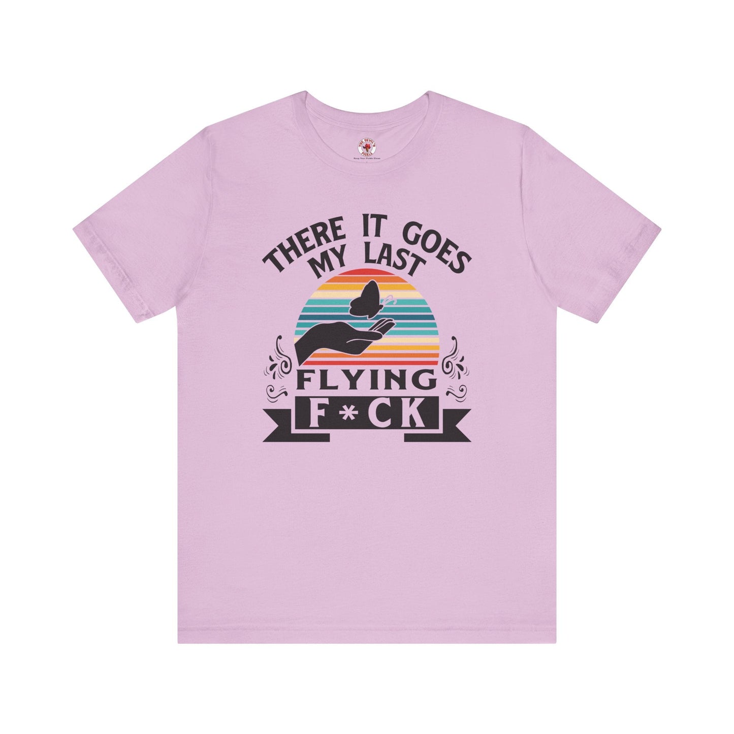 There It Goes My Last Flying Fuck T-Shirt The Devil's Pickle