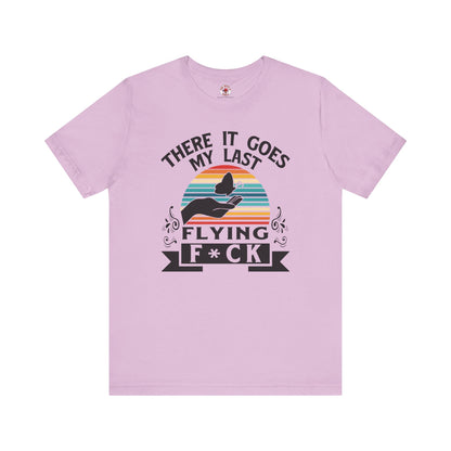There It Goes My Last Flying Fuck T-Shirt The Devil's Pickle