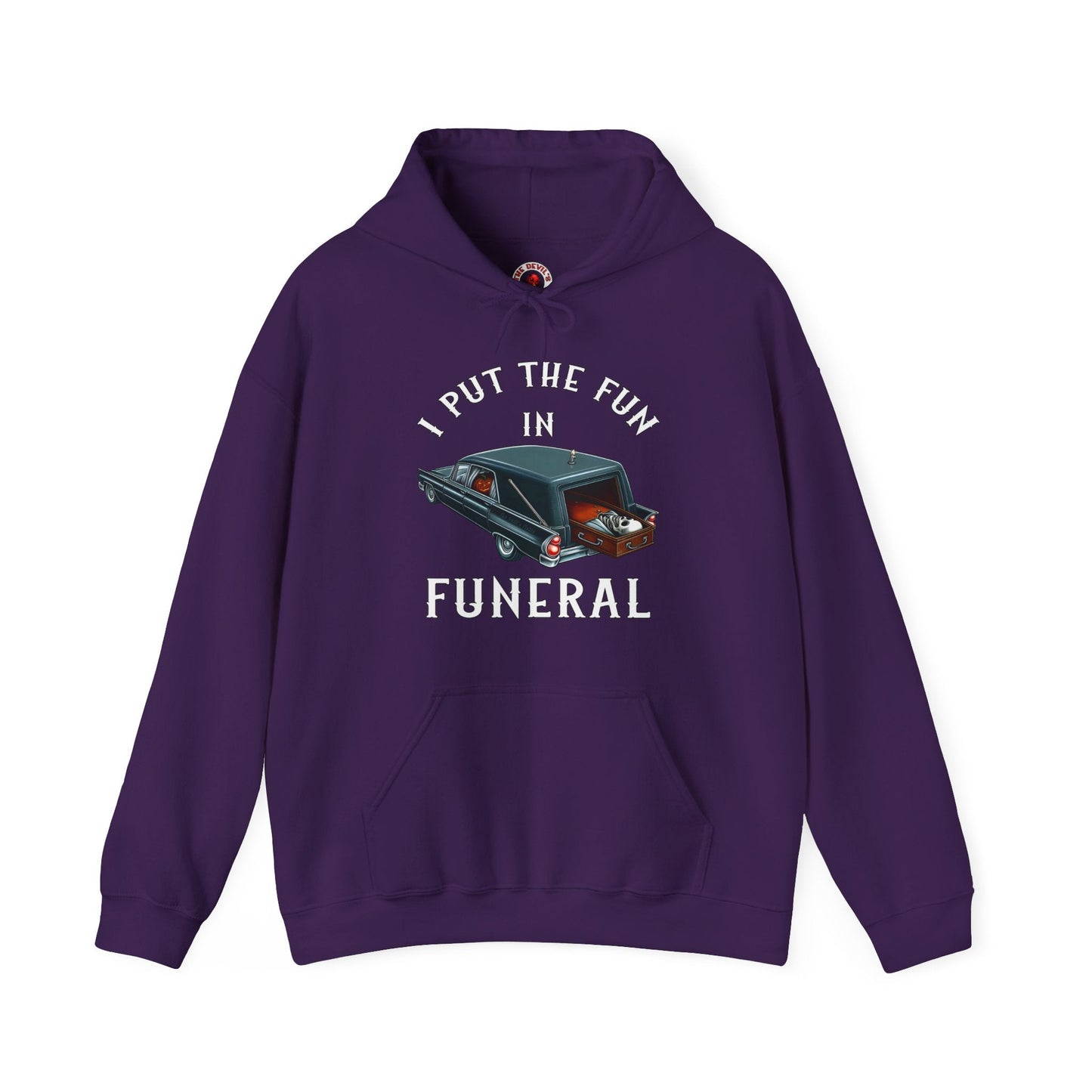 I Put The Fun In Funeral Hooded Sweatshirt The Devil's Pickle