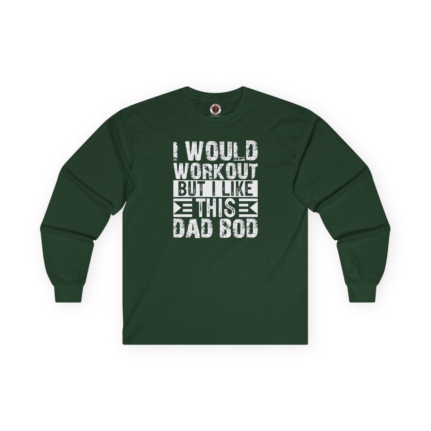 I Would Workout But I Like This Dad Bod Long Sleeve Tee The Devil's Pickle
