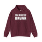 You Might Be Drunk Hooded Sweatshirt The Devil's Pickle
