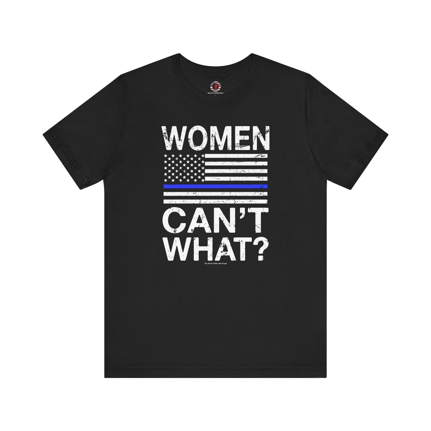 Women Can't What T-Shirt The Devil's Pickle