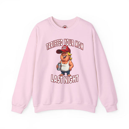 Tariffed Your Mom Last Night Crewneck Sweatshirt The Devil's Pickle