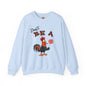 Don't Be A Cock Sucker Crewneck Sweatshirt The Devil's Pickle