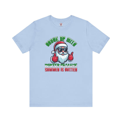 Broke Up With Winter Because Summer Is Hotter T-Shirt The Devil's Pickle