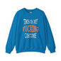 This Is My Fucking Costume Crewneck Sweatshirt The Devil's Pickle