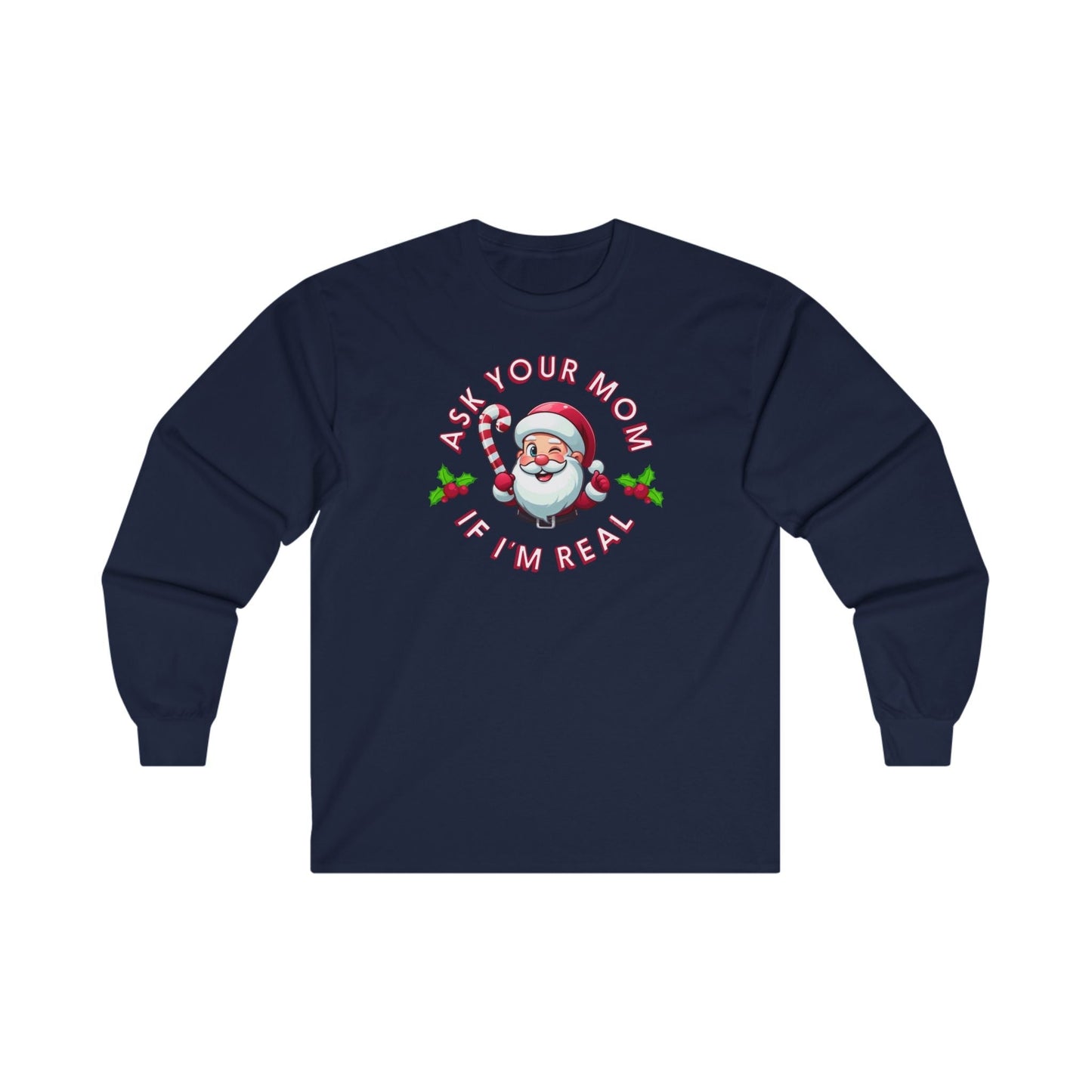 Ask Your Mom If I'm Real Long Sleeve Tee The Devil's Pickle