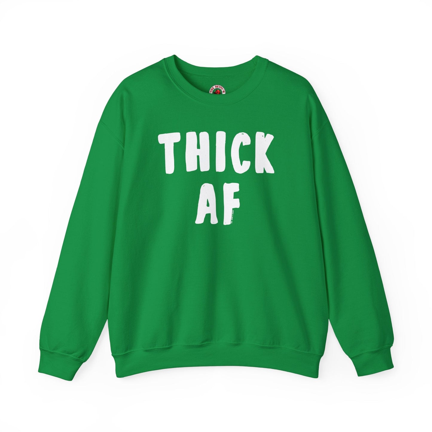 Thick AF Crewneck Sweatshirt The Devil's Pickle