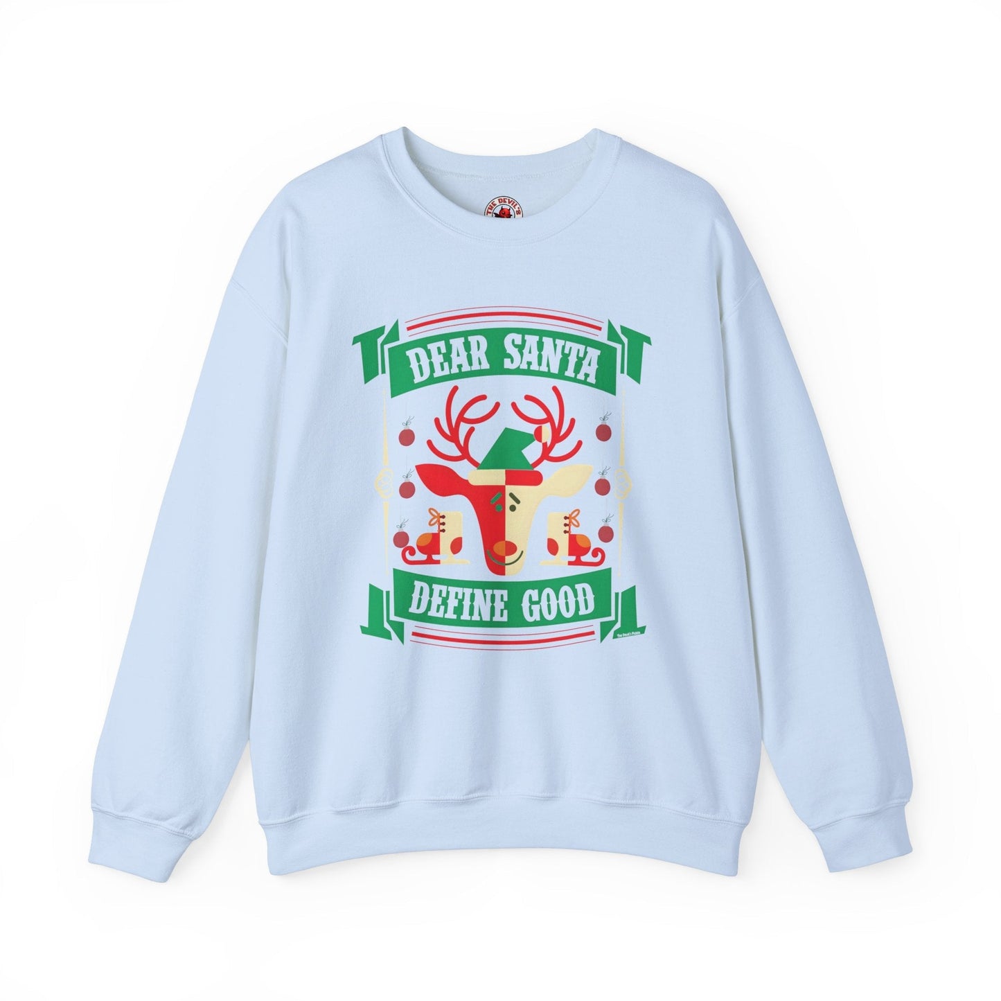 Dear Santa Define Good Crewneck Sweatshirt The Devil's Pickle