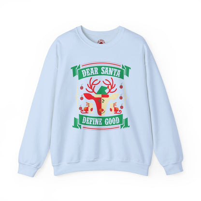 Dear Santa Define Good Crewneck Sweatshirt The Devil's Pickle
