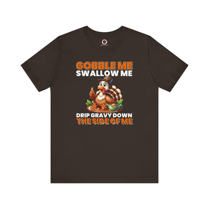 Gobble Me Swallow Me T-Shirt