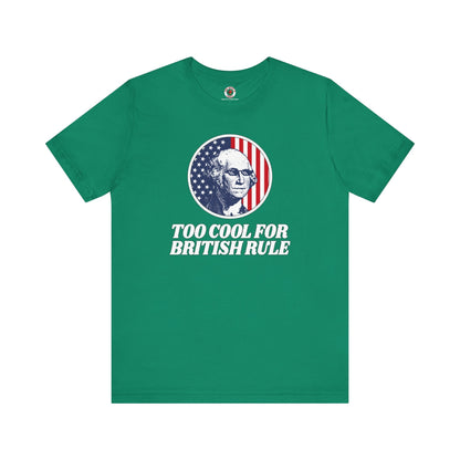 Too Cool For British Rule T-Shirt The Devil's Pickle