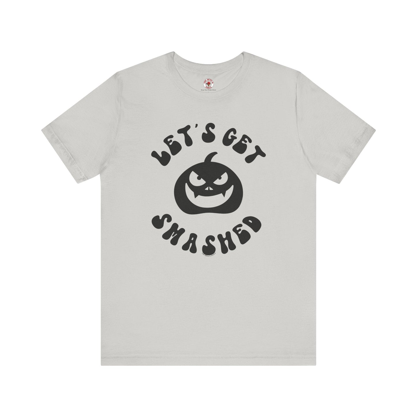 Let's Get Smashed T-Shirt The Devil's Pickle