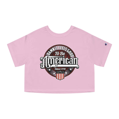 Damn it Feels Good To Be American Cropped T-Shirt The Devil's Pickle