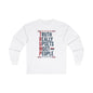 Truth Really Upsets Most People Long Sleeve Tee