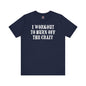 I Workout To Burn Off The Crazy T-Shirt The Devil's Pickle