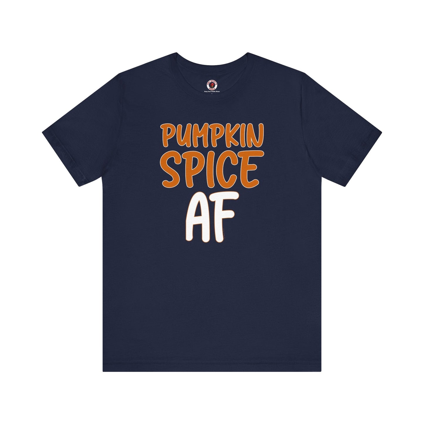 Pumpkin Spice AF T-Shirt The Devil's Pickle