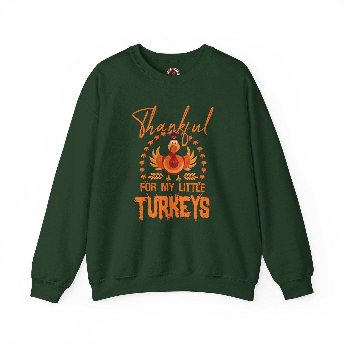 Thankful For My Little Turkeys Crewneck Sweatshirt The Devil's Pickle