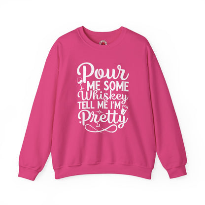 Pour Me Some Whiskey Tell Me I'm Pretty Crewneck Sweatshirt The Devil's Pickle