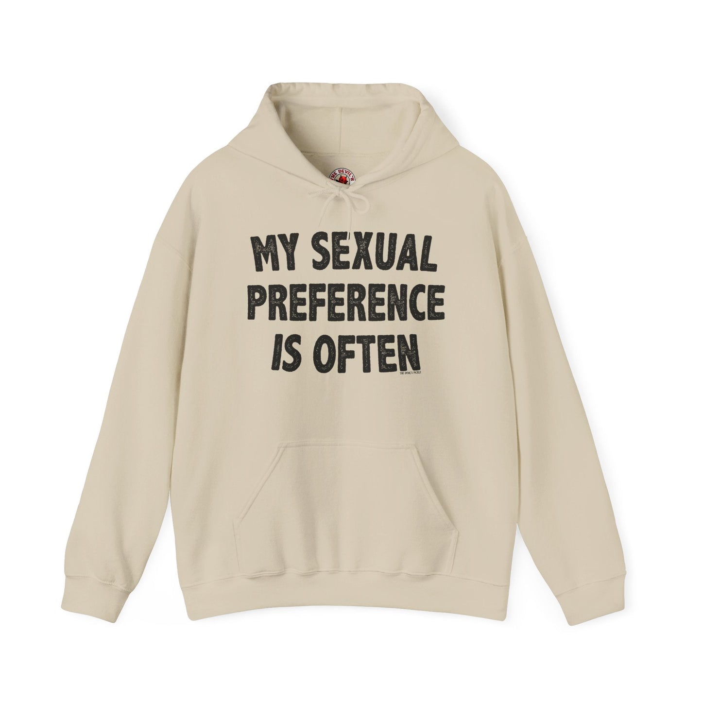 My Sexual Preference Is Often Hooded Sweatshirt The Devil's Pickle