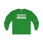 You Might Be Drunk Long Sleeve Tee The Devil's Pickle