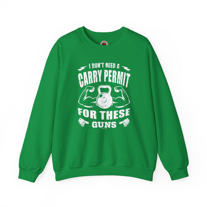I Don't Need A Carry Permit For These Guns Crewneck Sweatshirt The Devil's Pickle