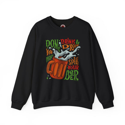 Don't Drink and Drive Crewneck Sweatshirt The Devil's Pickle