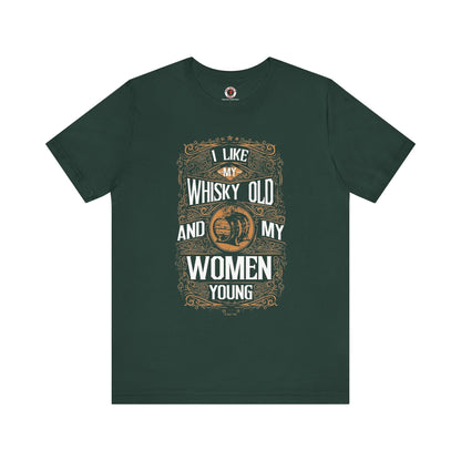 I Like My Whiskey Old and My Women Young T-Shirt The Devil's Pickle
